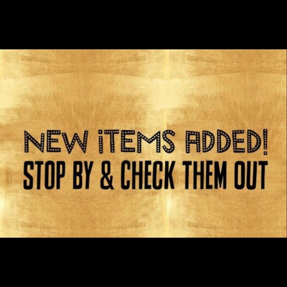 NEW ITEMS JUST LISTED. Come by and check them out